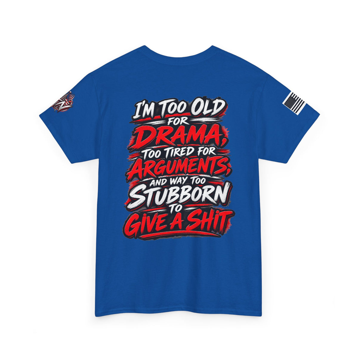 "I’m Too Old for Drama, Too Tired for Arguments" Long Sleeve Shirt