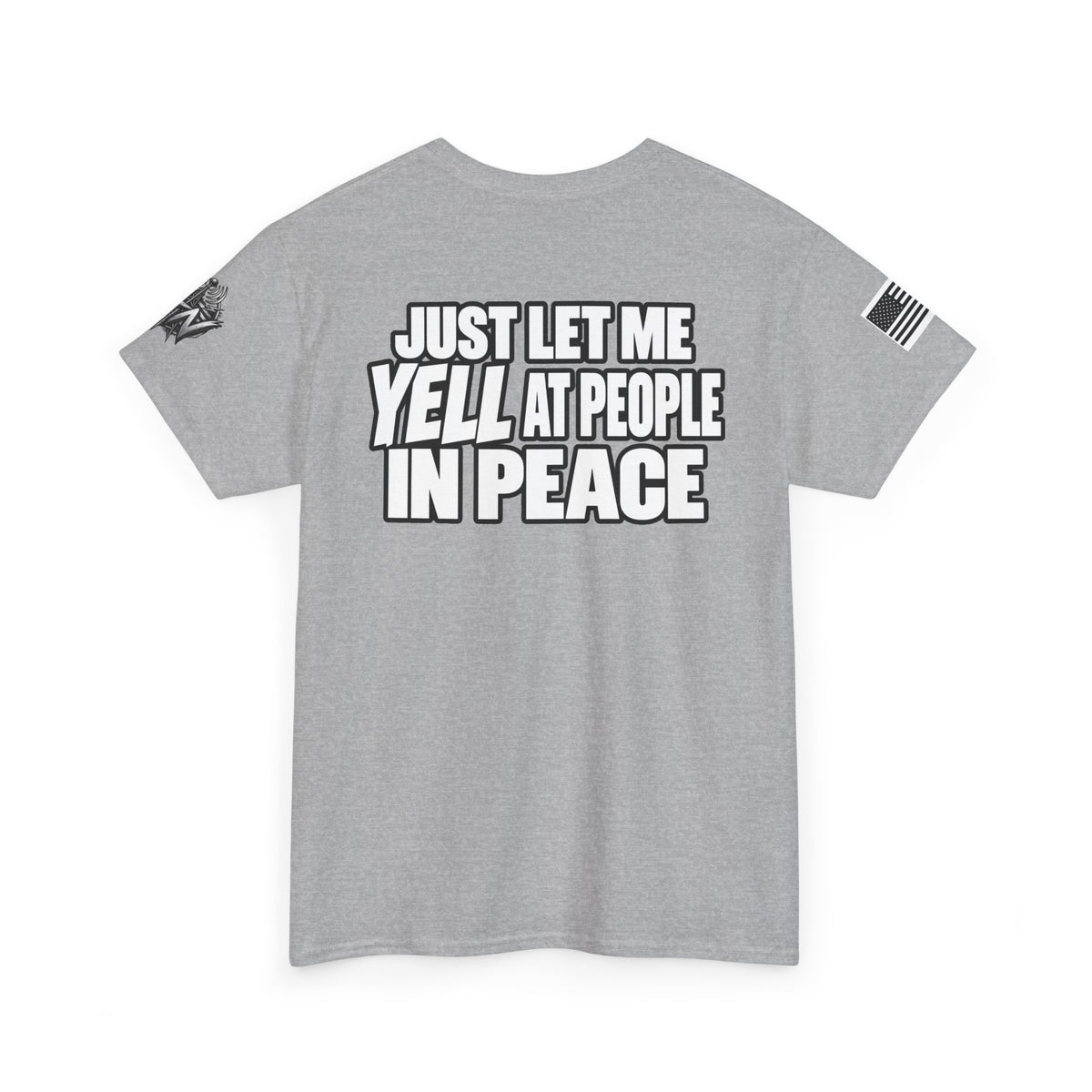 "Just Let Me Yell at People in Peace" T-Shirt
