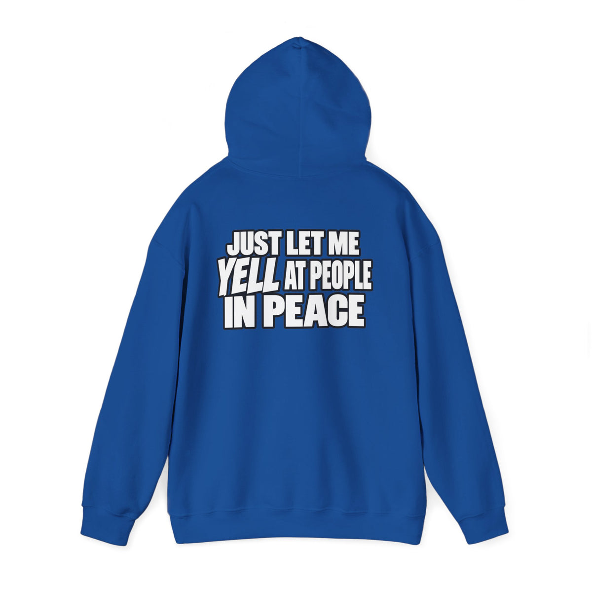 "Just Let Me Yell At People in Peace" Hoodie