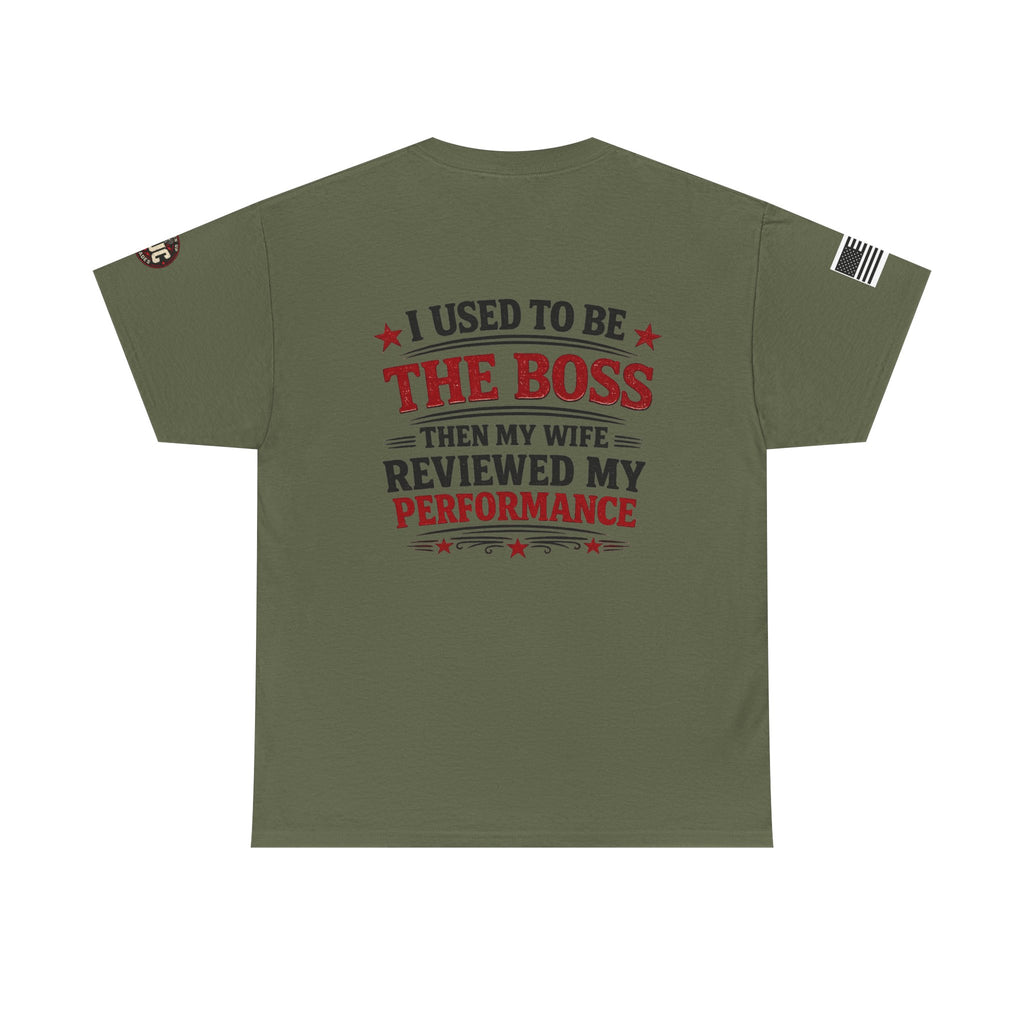 “I Used To Be The Boss Then My Wife Reviewed My Performance” T-Shirt