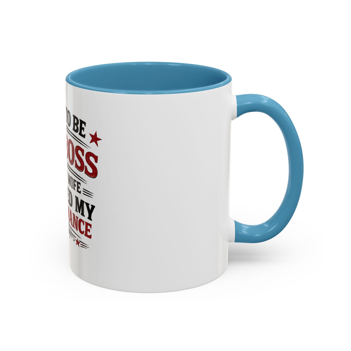'I Used to Be The Boss' Coffee Mug