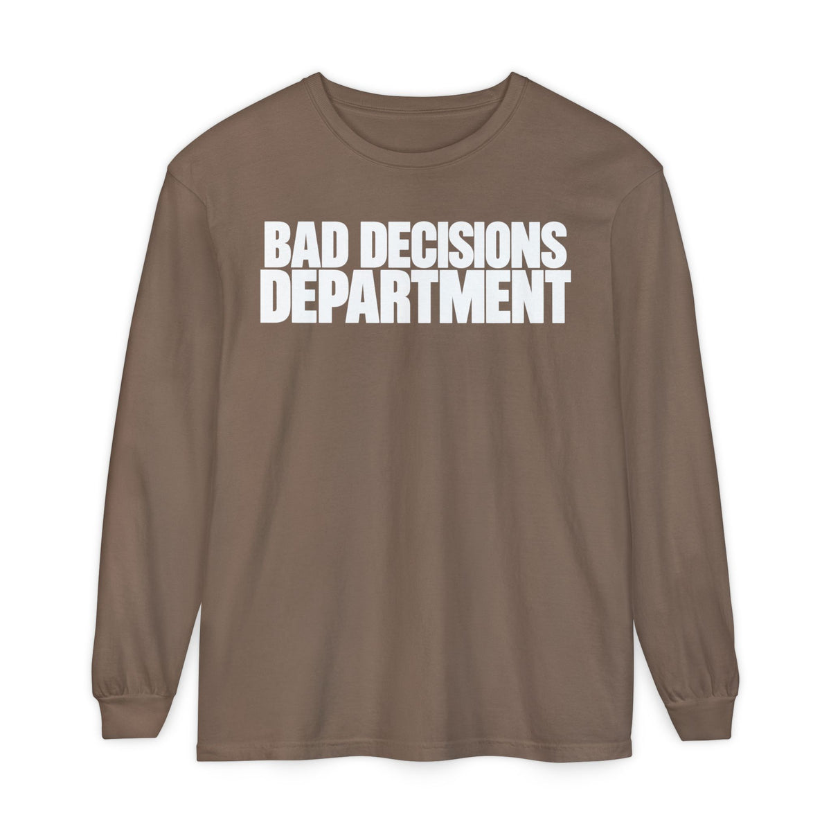 Bad Decisions Department Long Sleeve Shirt
