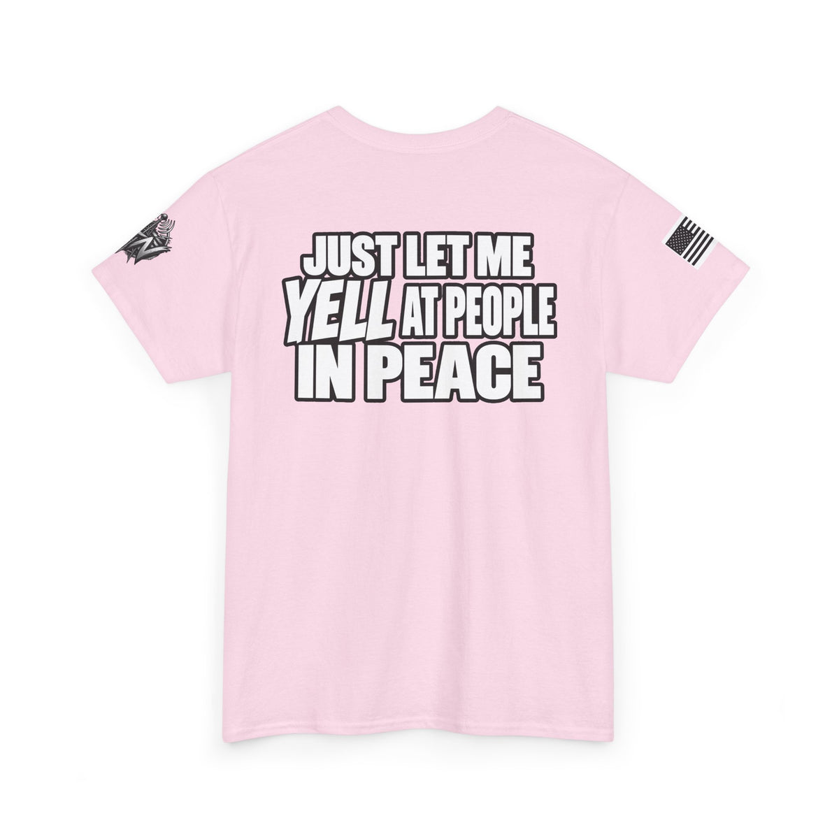 "Just Let Me Yell at People in Peace" T-Shirt