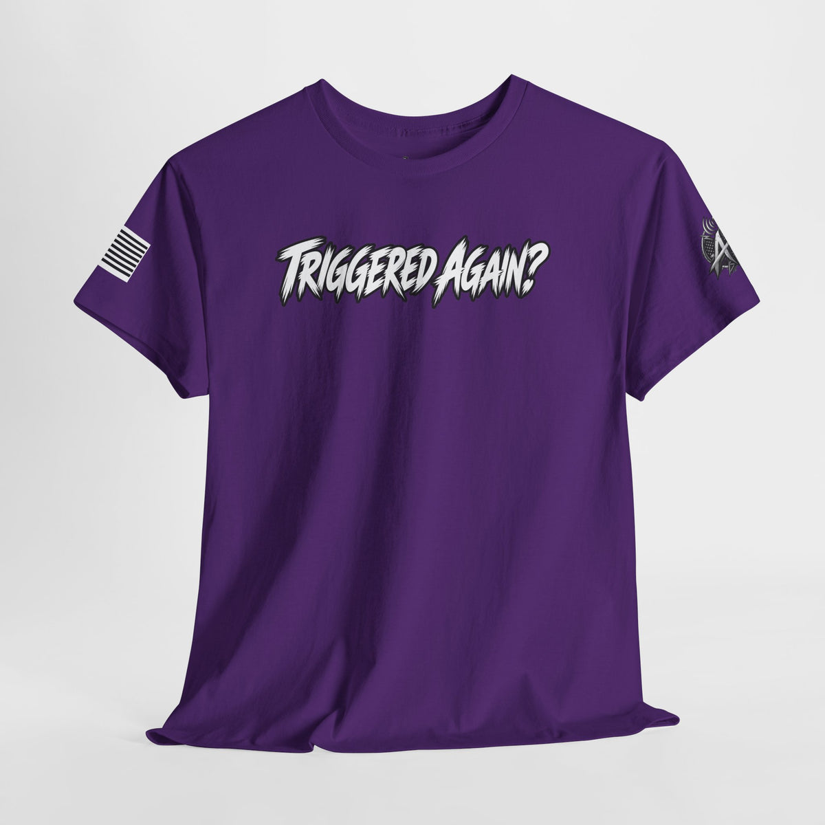 "Triggered Again?" T-Shirt