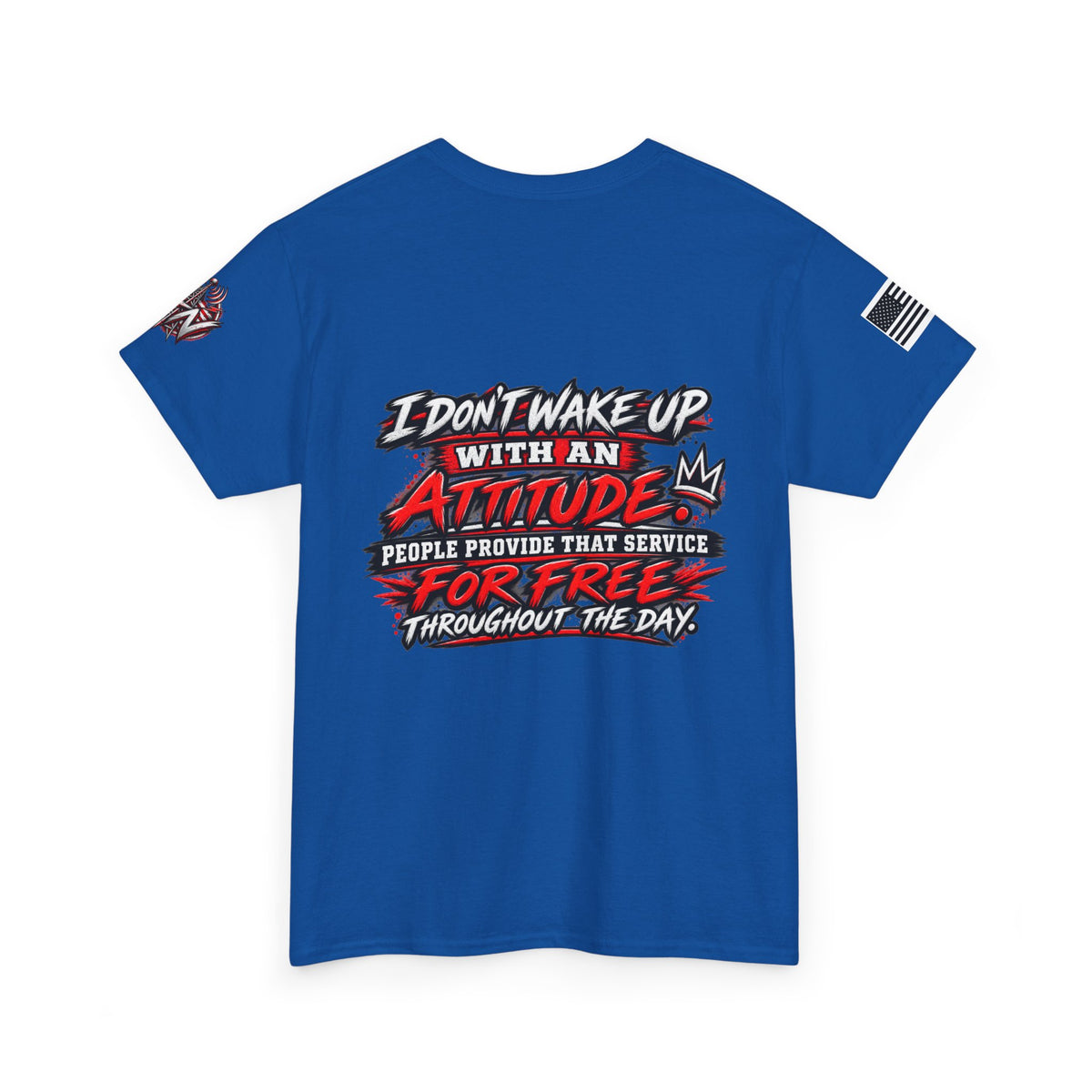 “I Don’t Wake Up With An Attitude” T-Shirt