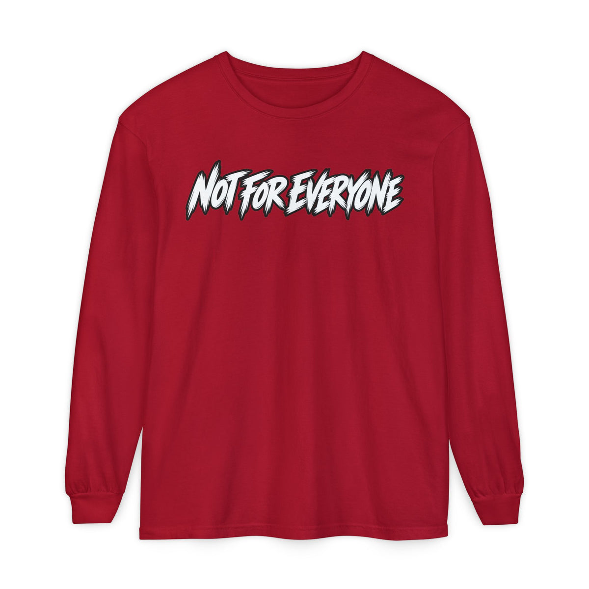 Not For Everyone Long Sleeve Shirt