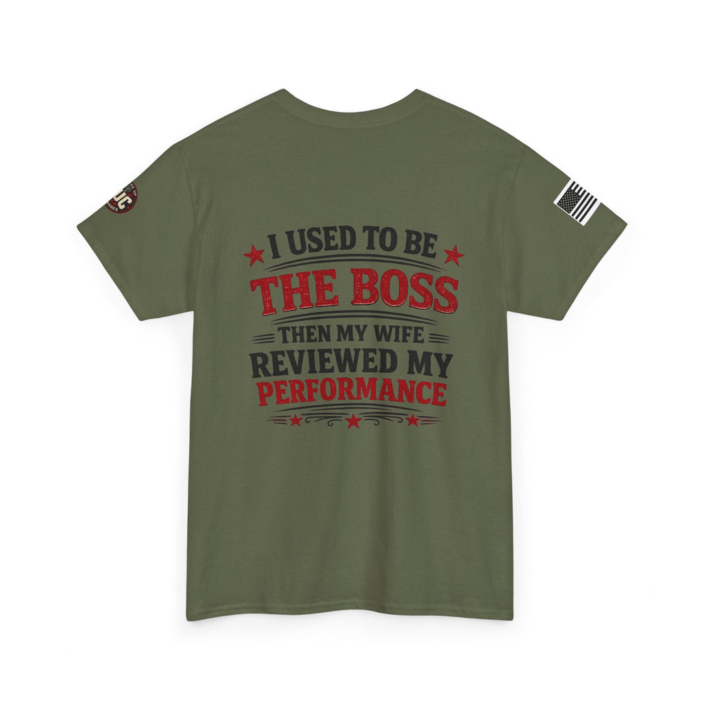 “I Used To Be The Boss Then My Wife Reviewed My Performance” T-Shirt