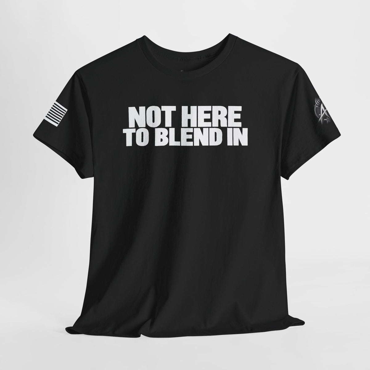 Not Here to Blend In T-Shirt