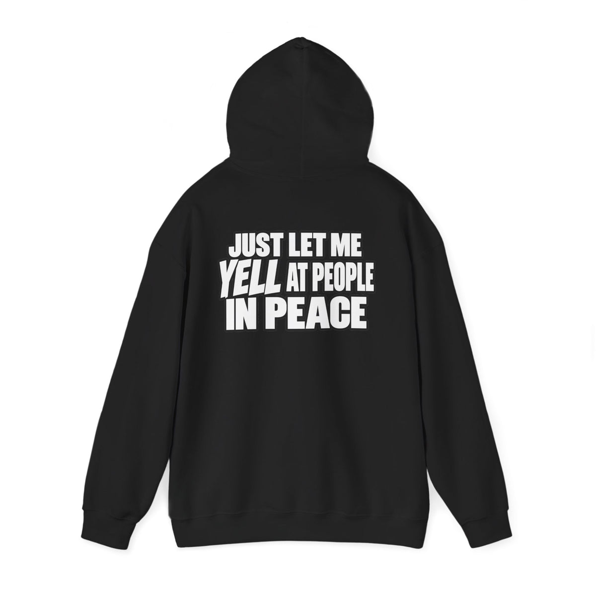 "Just Let Me Yell At People in Peace" Hoodie