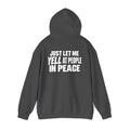 "Just Let Me Yell At People in Peace" Hoodie