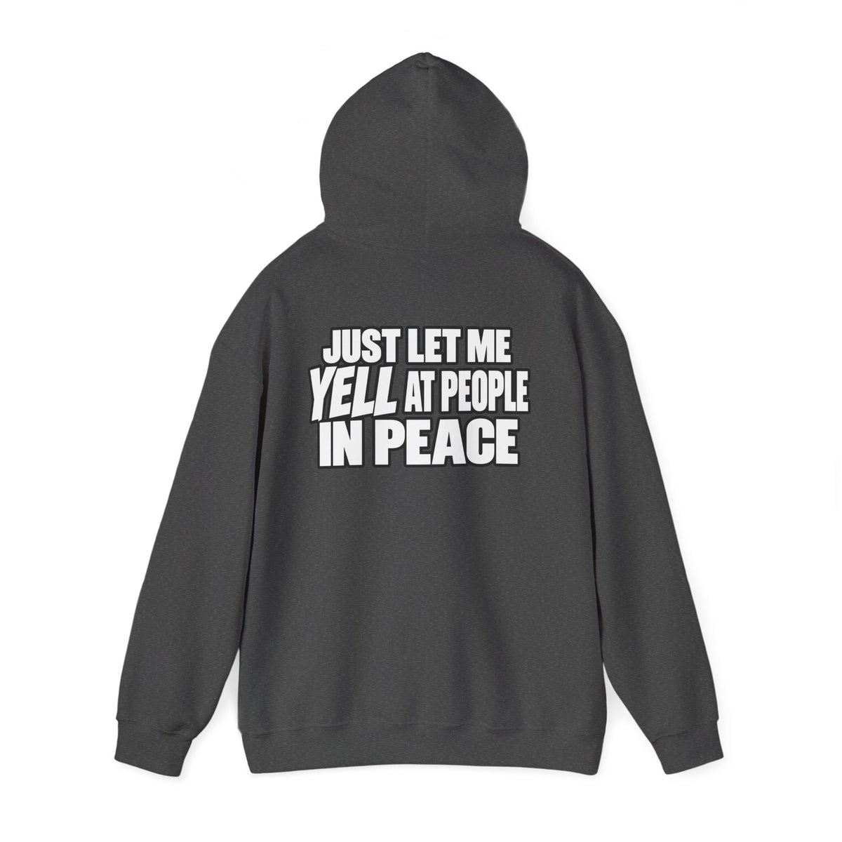 "Just Let Me Yell At People in Peace" Hoodie