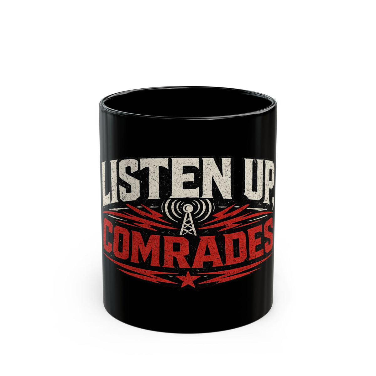 Listen Up Comrades Black Coffee Mug