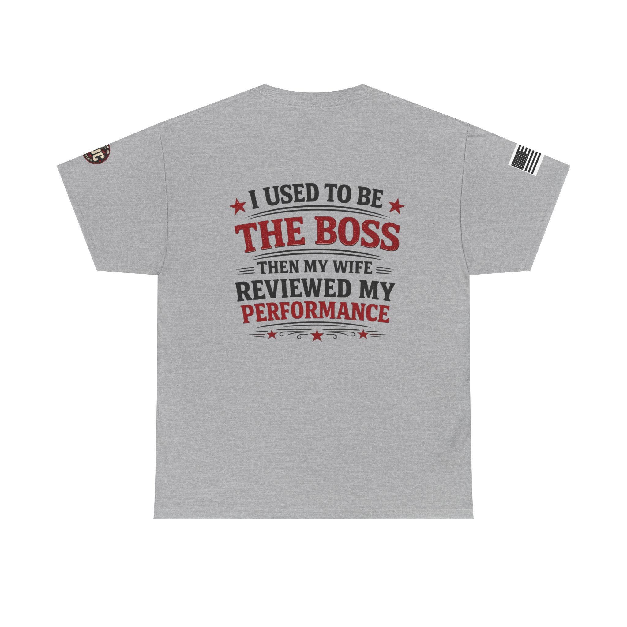 “I Used To Be The Boss Then My Wife Reviewed My Performance” T-Shirt