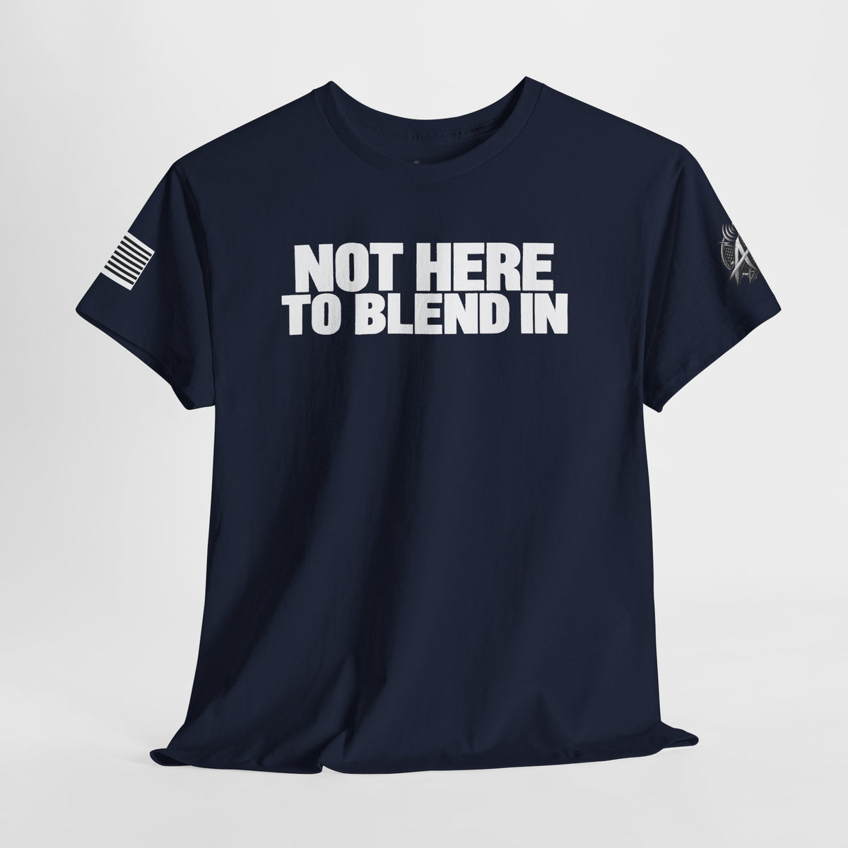 Not Here to Blend In T-Shirt