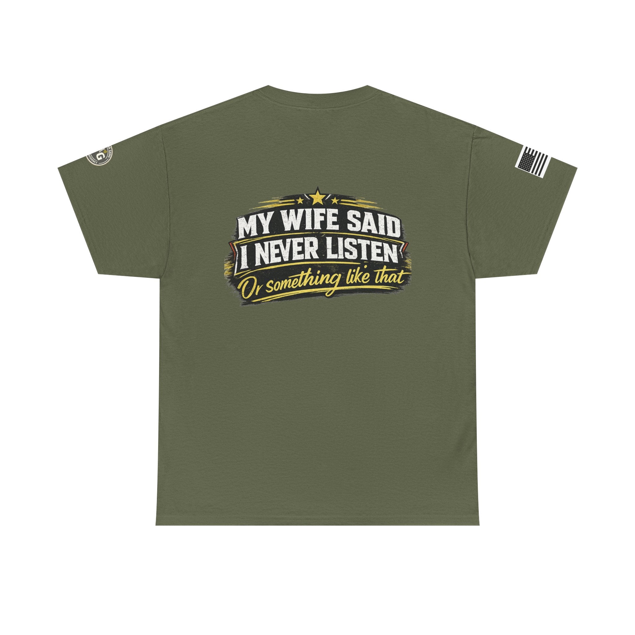 "My Wife Said I Never Listen" Graphic T-Shirt