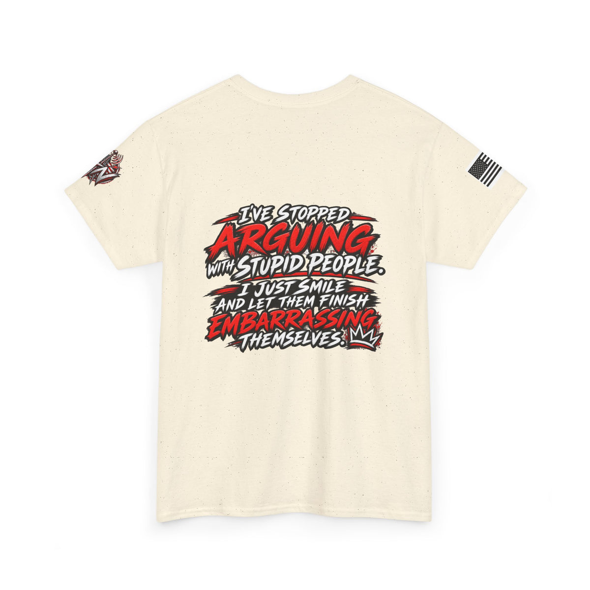 "I’ve Stopped Arguing with Stupid People" T‑Shirt
