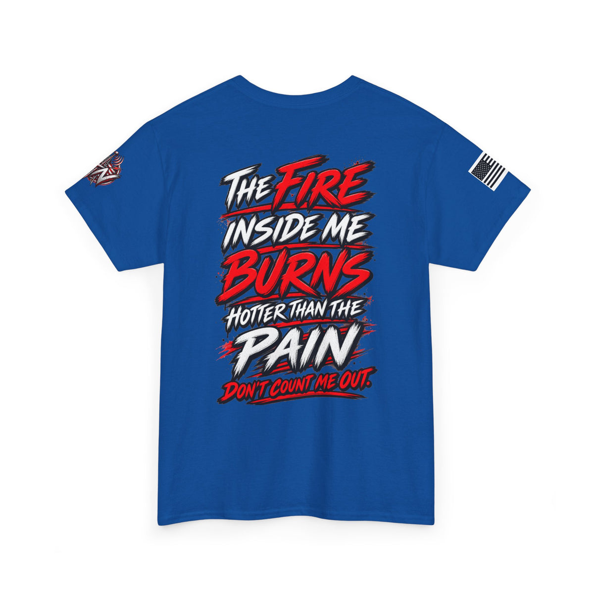 "The Fire Inside Me Burns" T‑Shirt