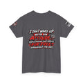 “I Don’t Wake Up With An Attitude” T-Shirt