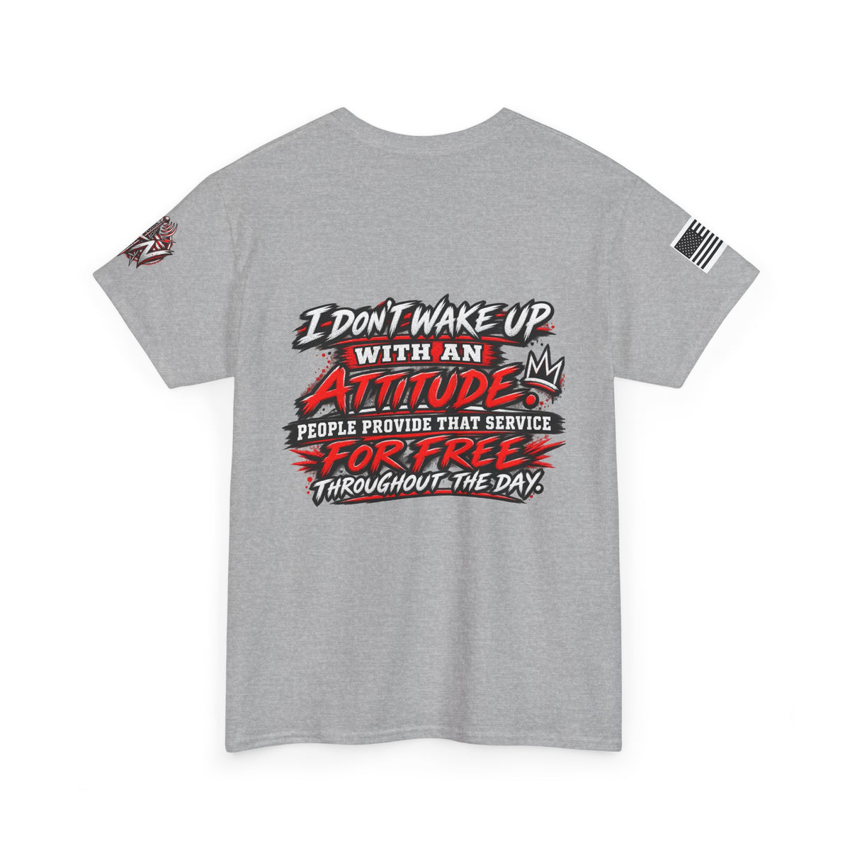 “I Don’t Wake Up With An Attitude” T-Shirt