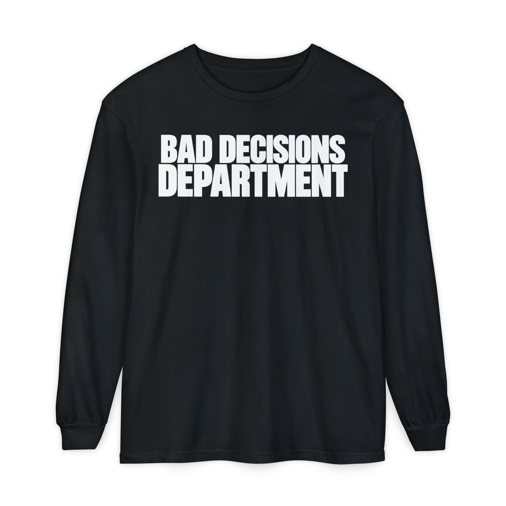 Bad Decisions Department Long Sleeve Shirt