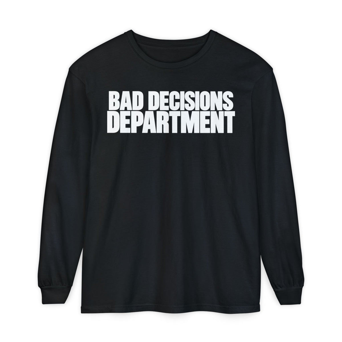 Bad Decisions Department Long Sleeve Shirt
