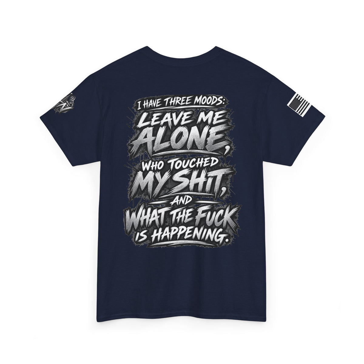 "I Have Three Moods: Leave Me Alone" T-Shirt