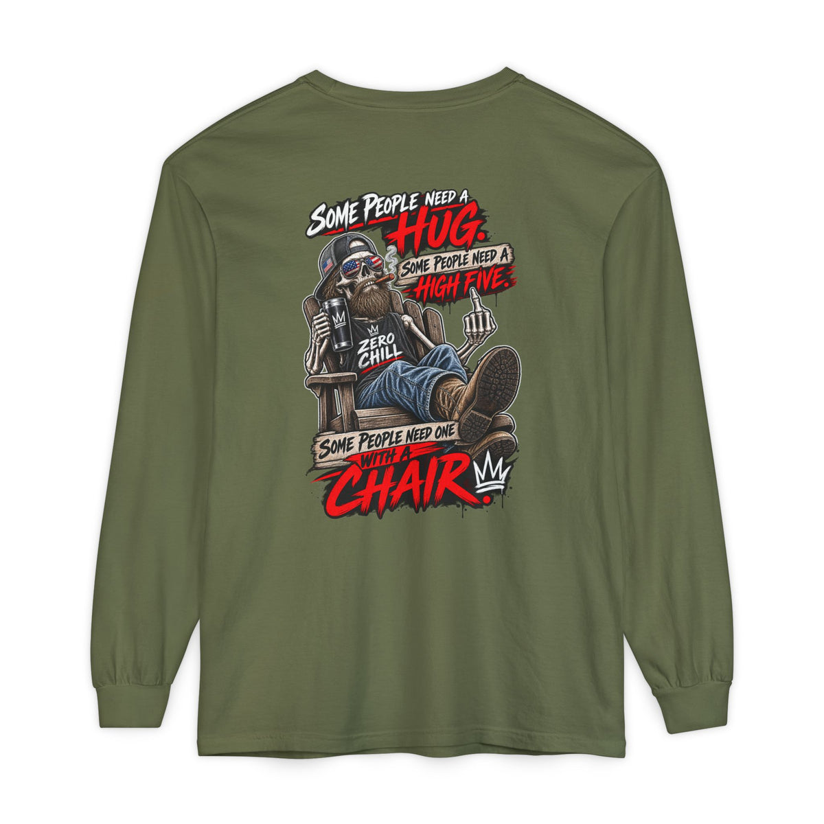 'Some People Need A Hug...Some Need A Chair' Long Sleeve Shirt