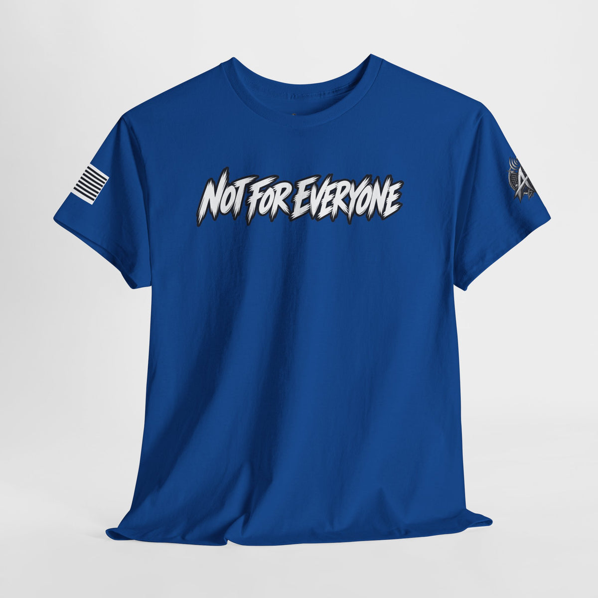 Not For Everyone T-Shirt