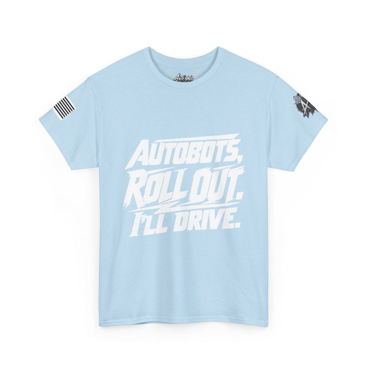 Autobots Roll Out I'll Drive" T-Shirt