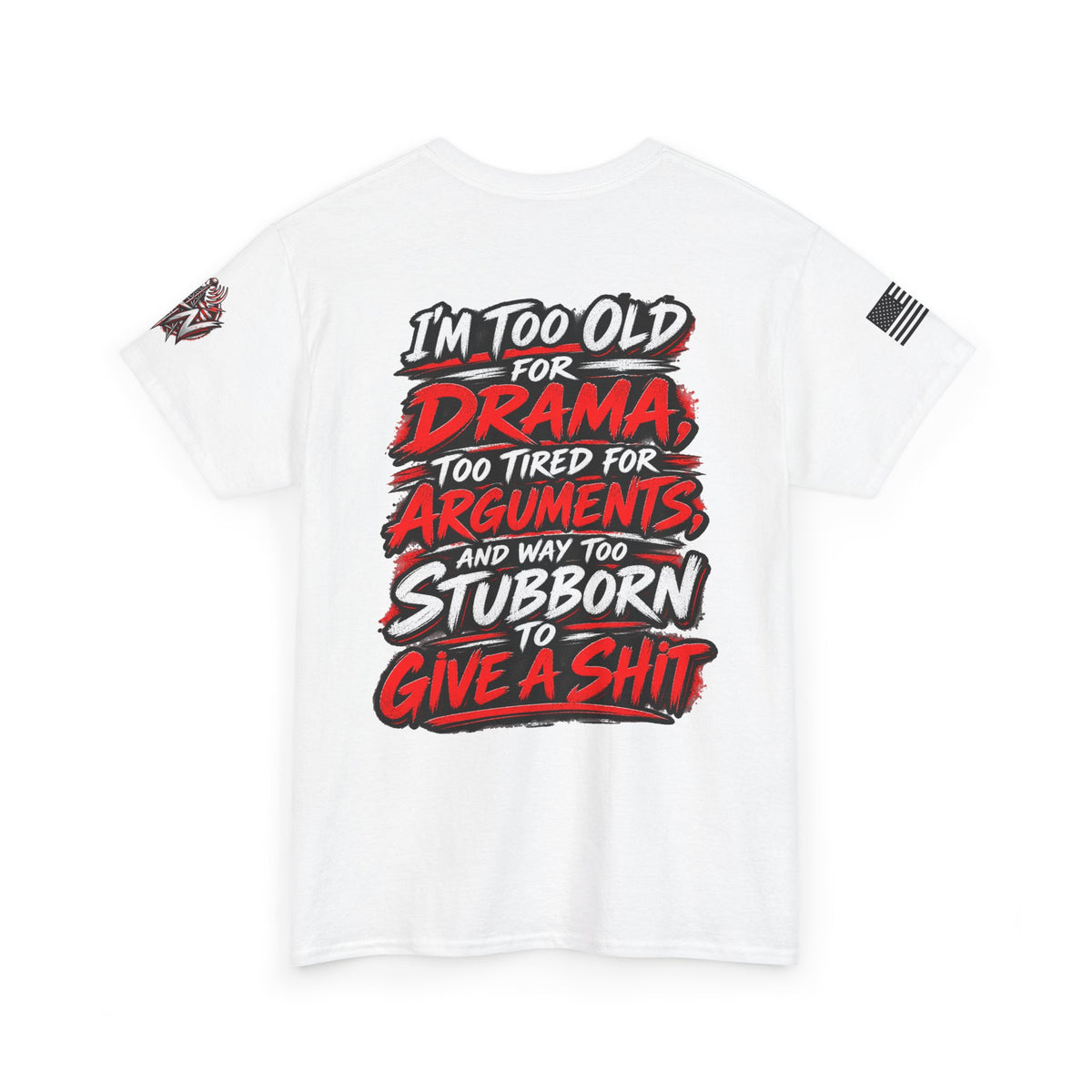 "I’m Too Old for Drama, Too Tired for Arguments" Long Sleeve Shirt