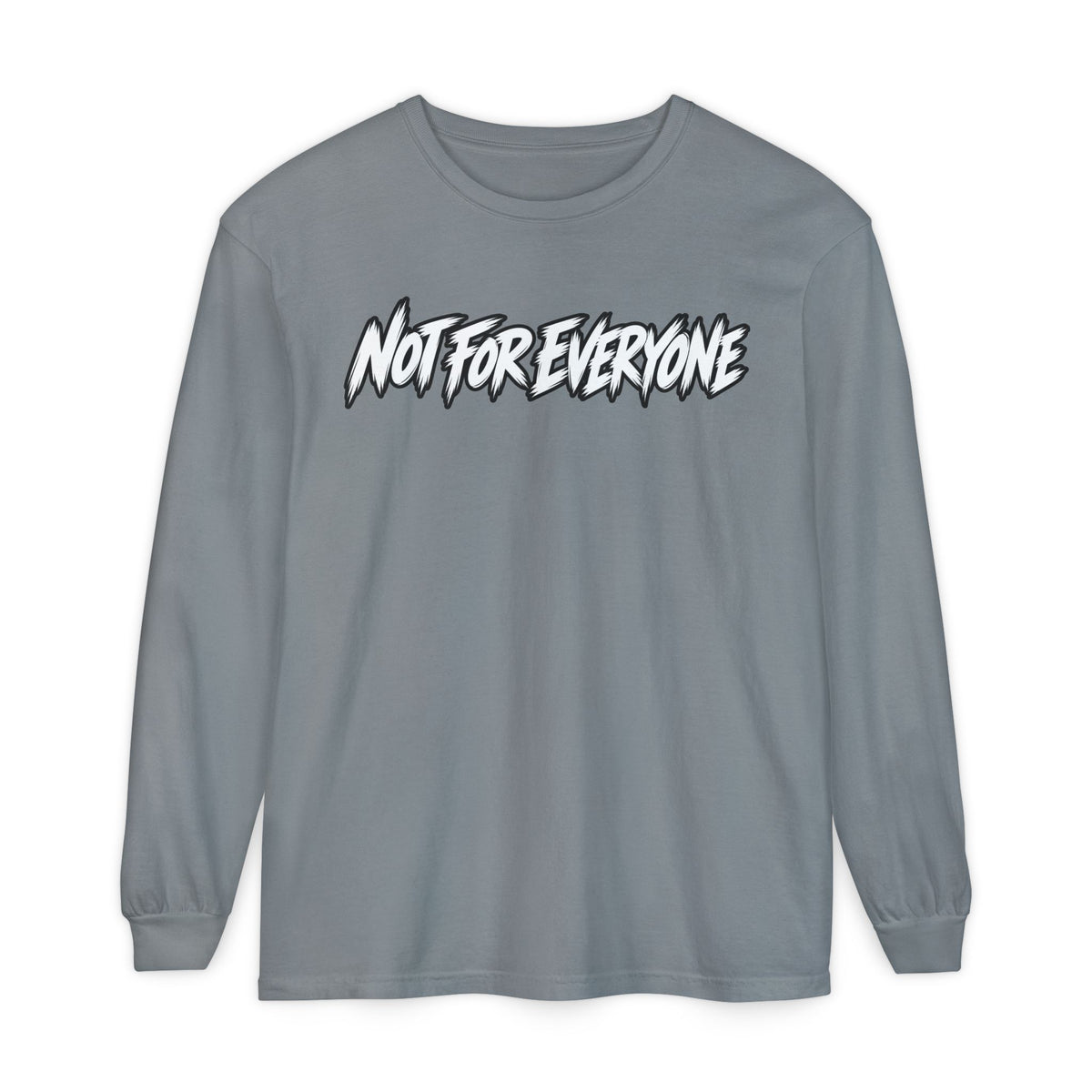 Not For Everyone Long Sleeve Shirt