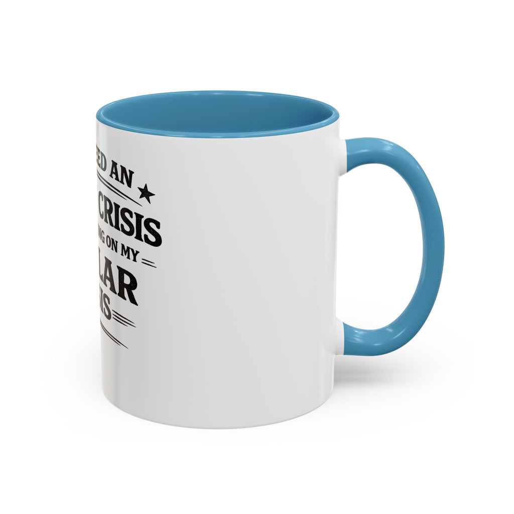 "I Don't Need an Identity Crisis, I'm Still Working on My Regular Crisis" Coffee Mug