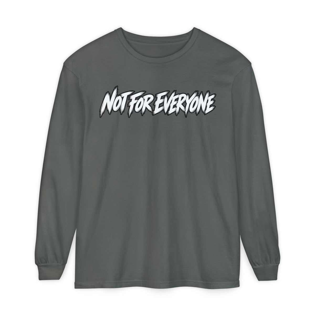 Not For Everyone Long Sleeve Shirt