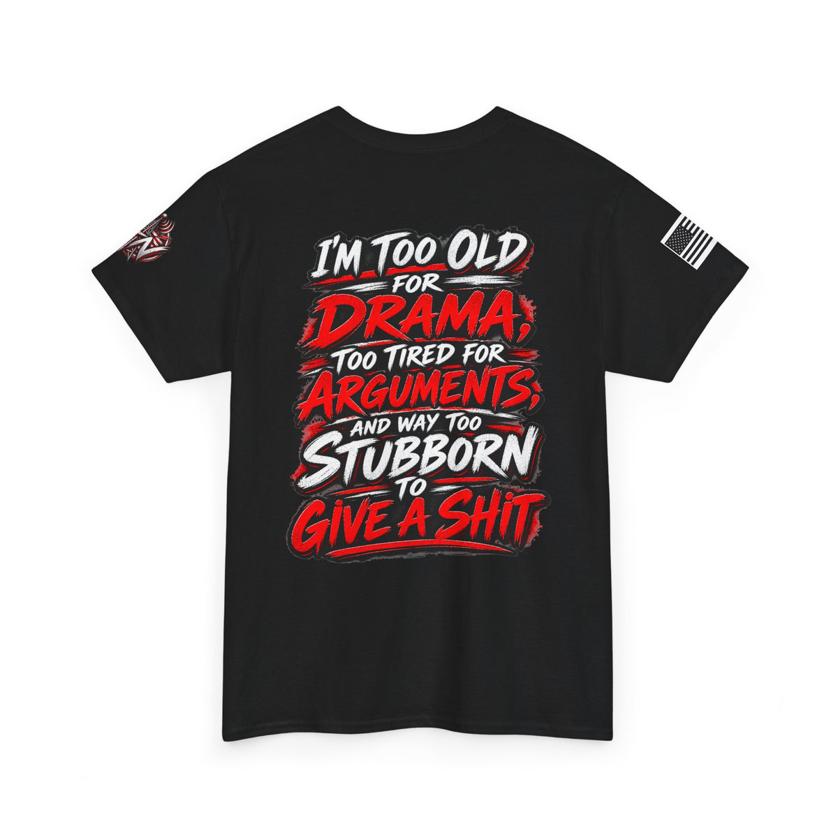 "I’m Too Old for Drama, Too Tired for Arguments" Long Sleeve Shirt