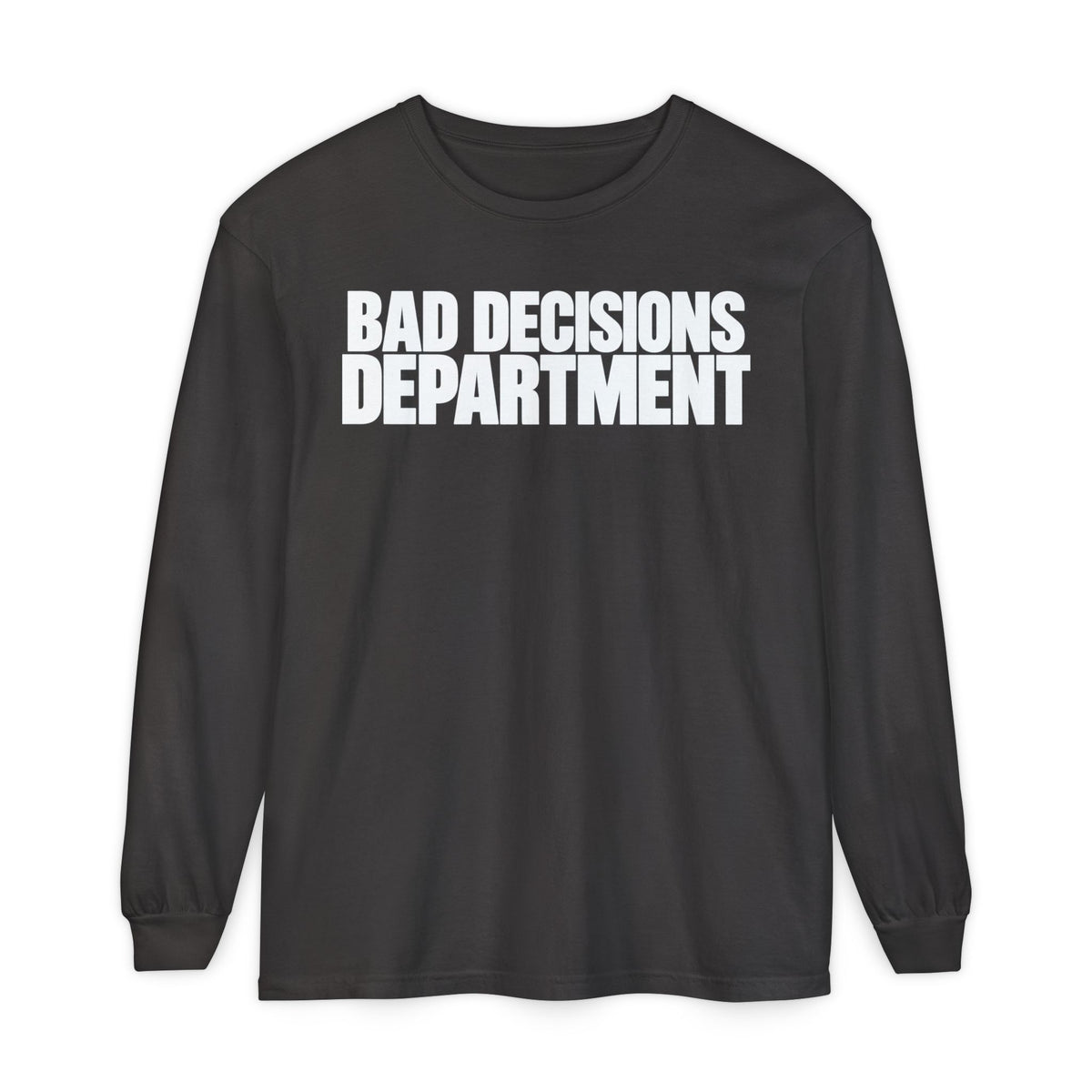 Bad Decisions Department Long Sleeve Shirt