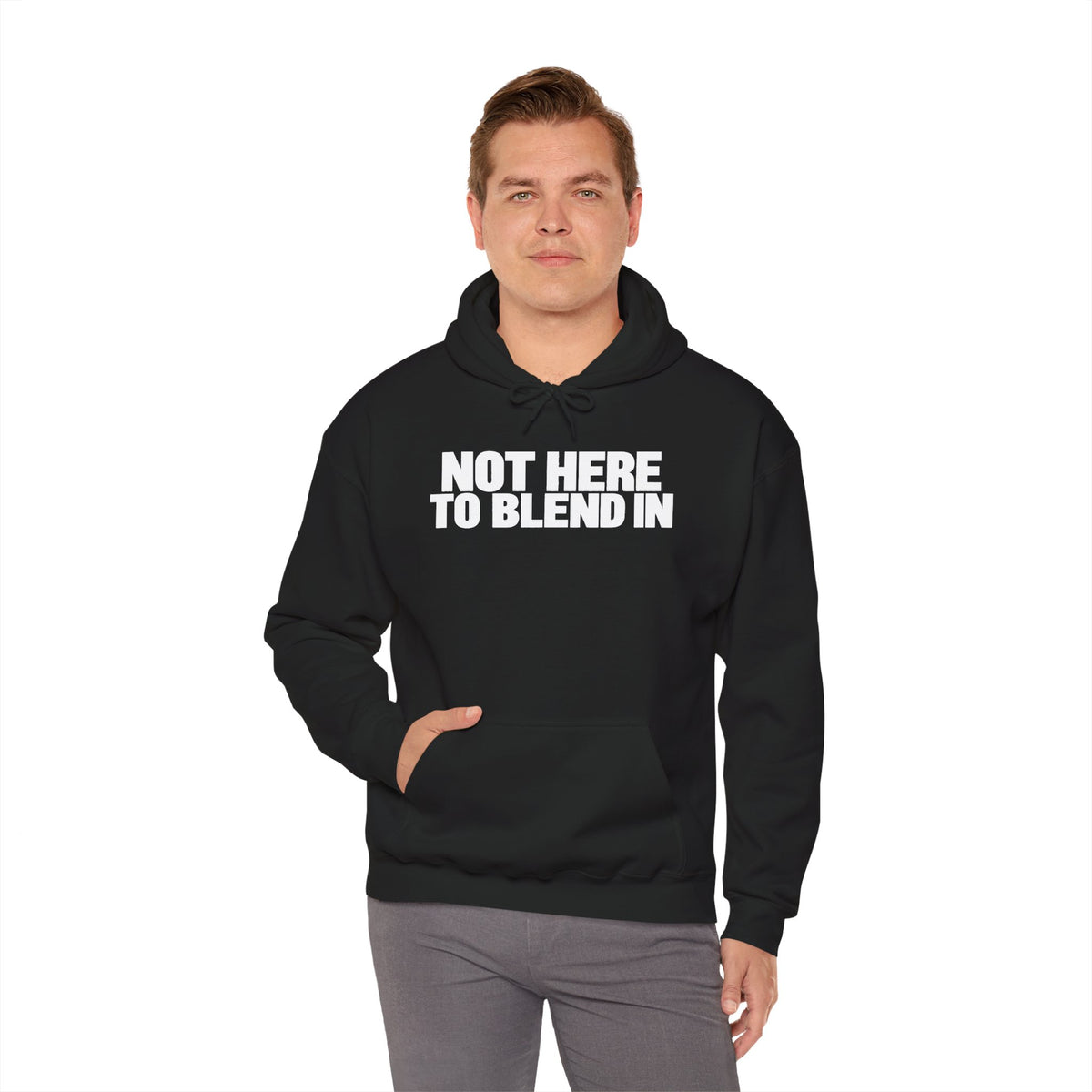 Not Here to Blend In Hoodie