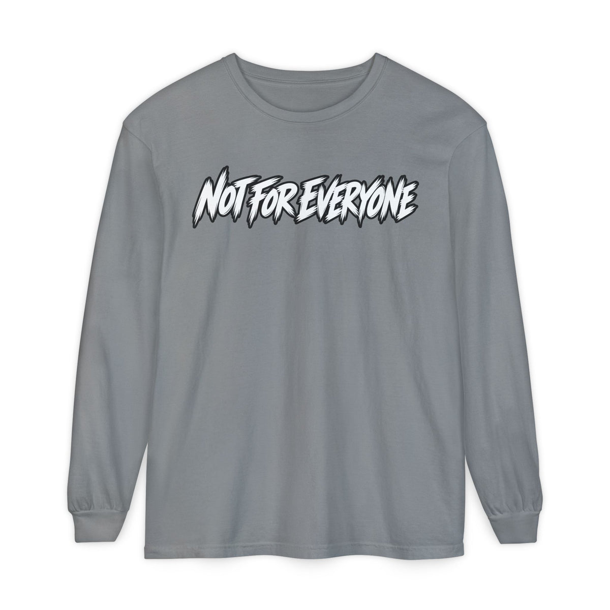 Not For Everyone Long Sleeve Shirt