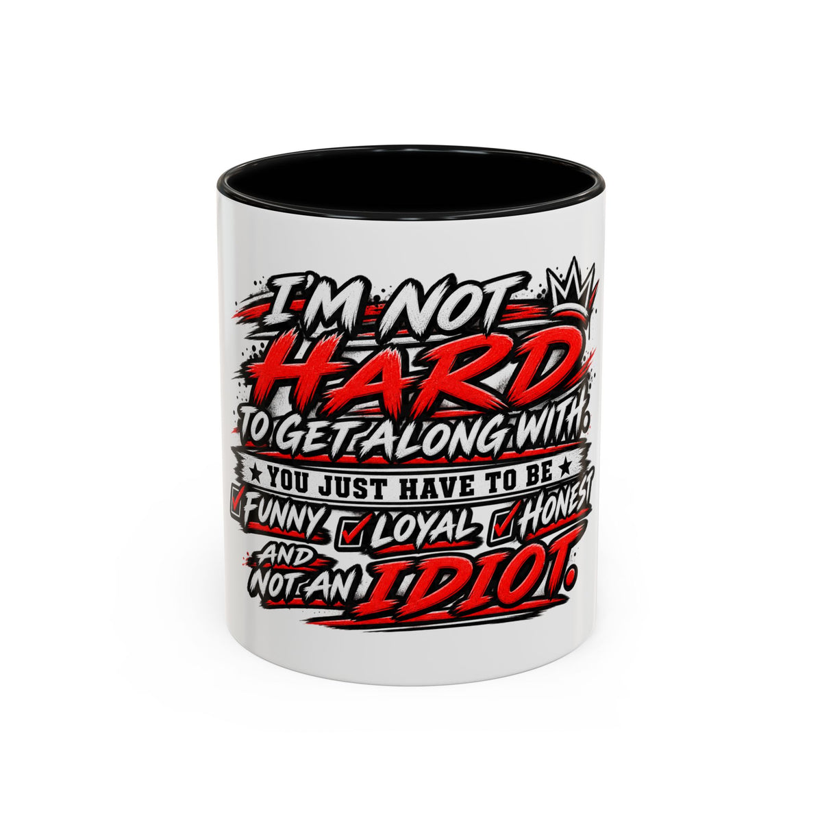 I'm Not Hard To Get Along With Coffee Mug