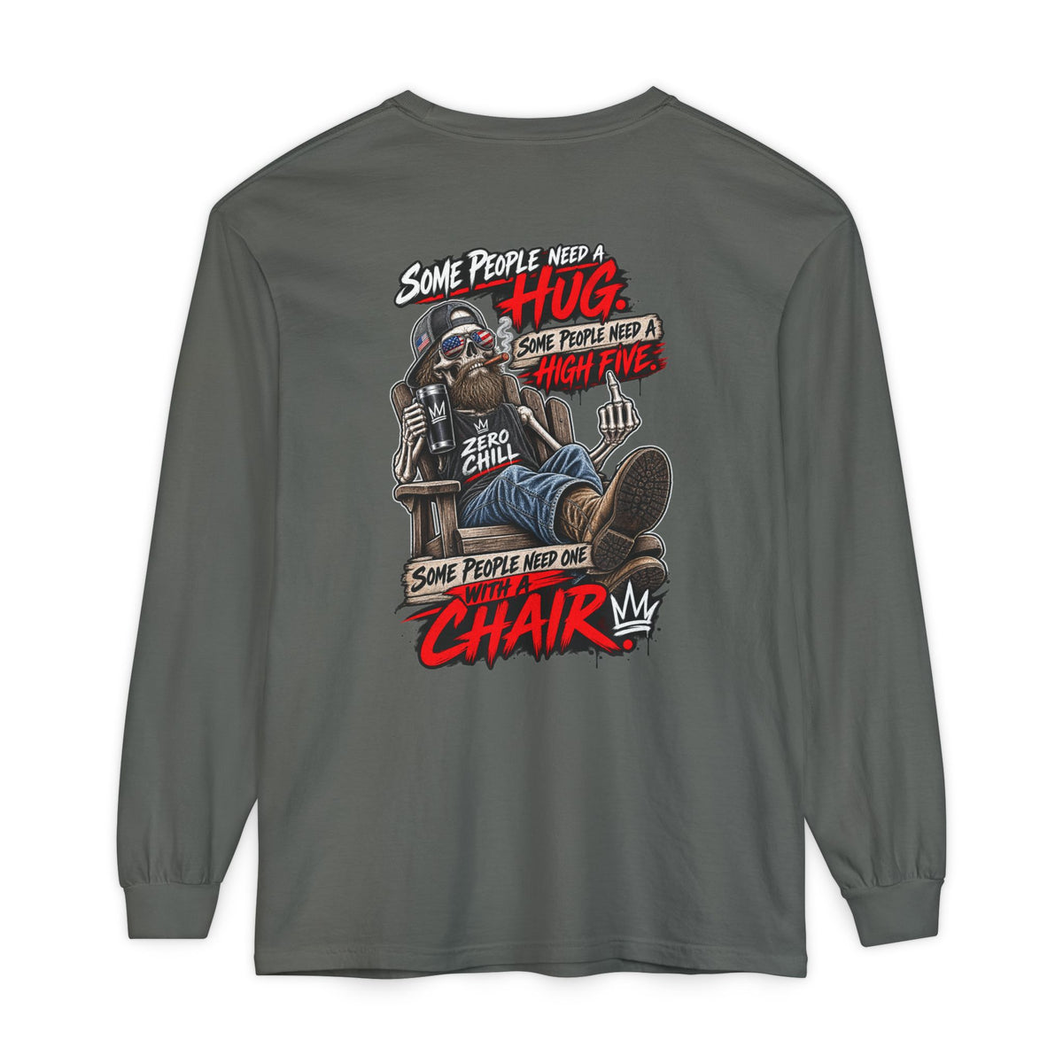 'Some People Need A Hug...Some Need A Chair' Long Sleeve Shirt