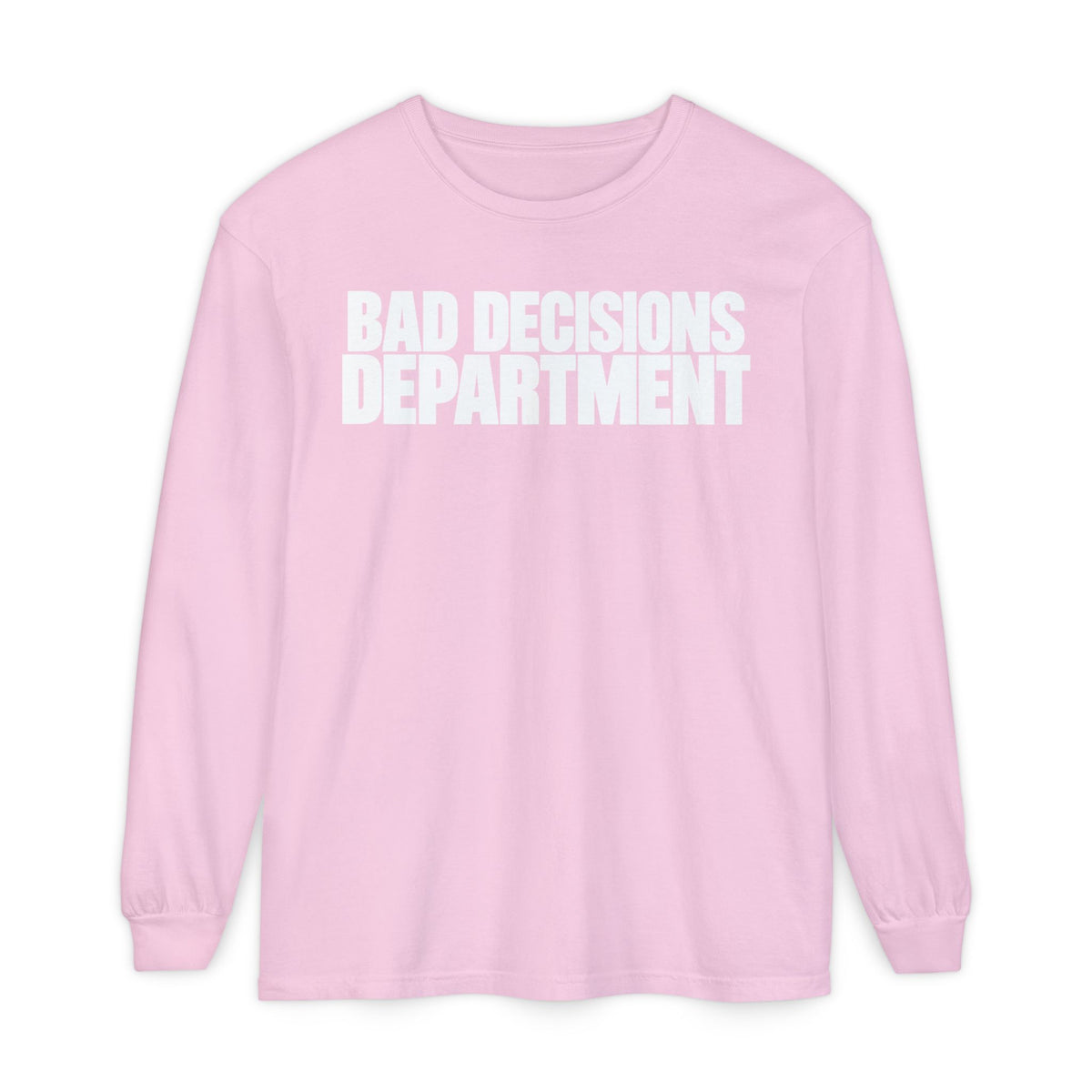 Bad Decisions Department Long Sleeve Shirt
