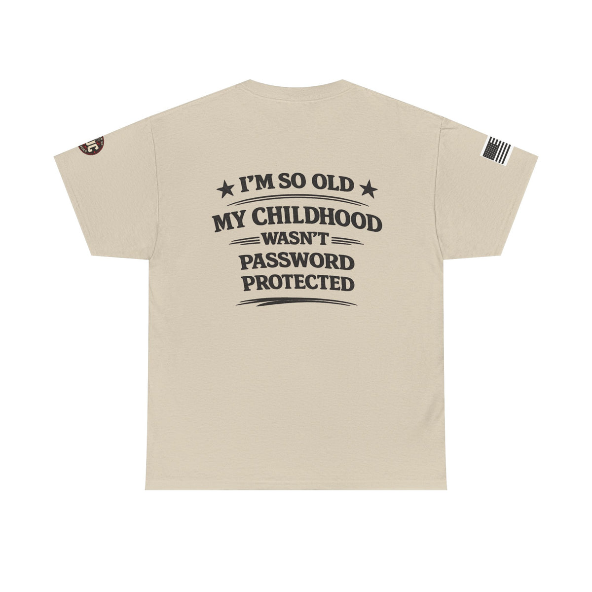 “I’m So Old My Childhood Wasn’t Password Protected” T-Shirt