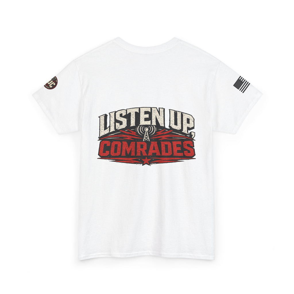 Listen Up Comrades T-Shirt