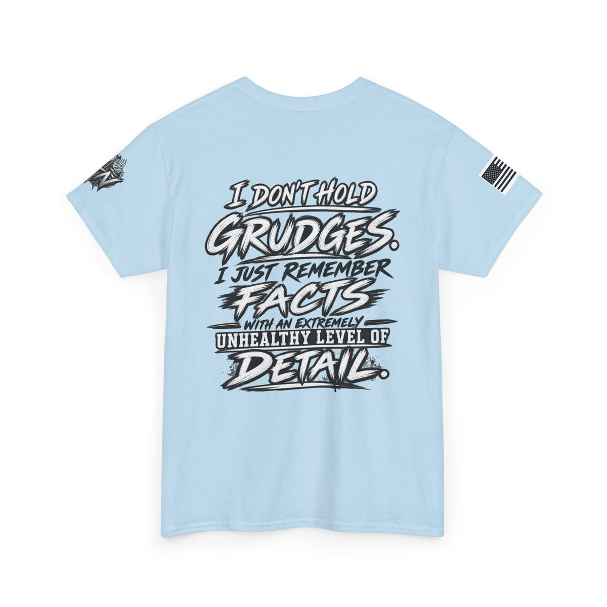 "I Don’t Hold Grudges, I Just Remember Facts" T-Shirt