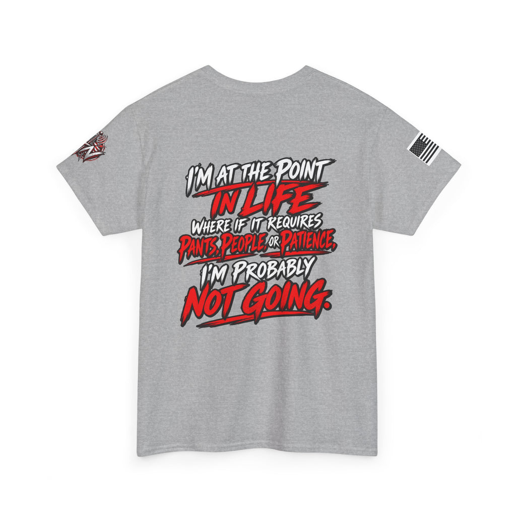 I'm At The Point In Life T-Shirt