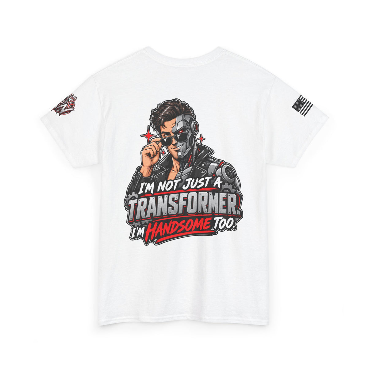 "I'm Not Just a Transformer, I'm Handsome Too" T-Shirt