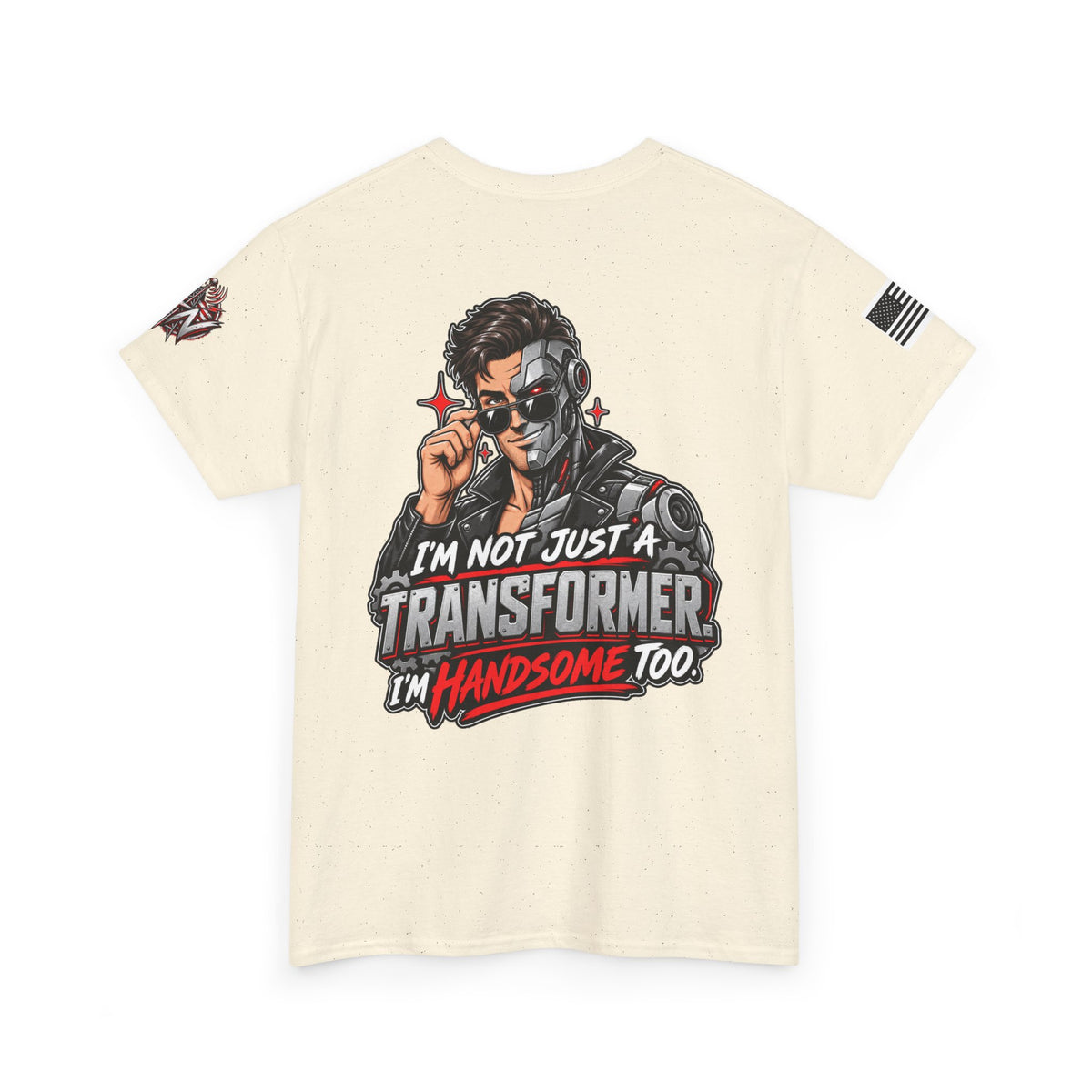 "I'm Not Just a Transformer, I'm Handsome Too" T-Shirt