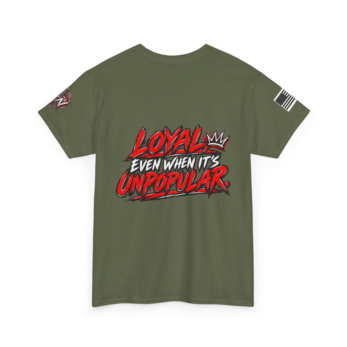 Loyal Even When It’s Unpopular T-Shirt