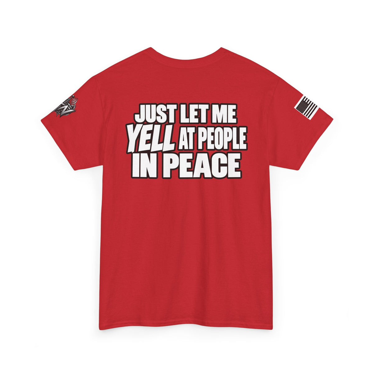 "Just Let Me Yell at People in Peace" T-Shirt