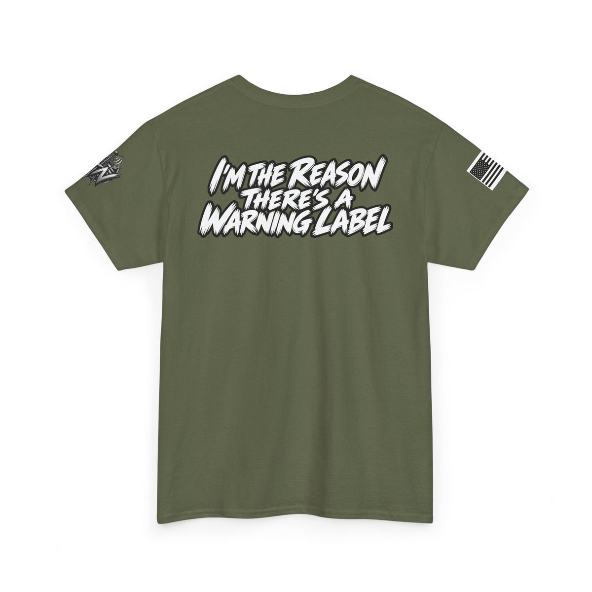 “I’m the Reason There’s a Warning Label” T-Shirt