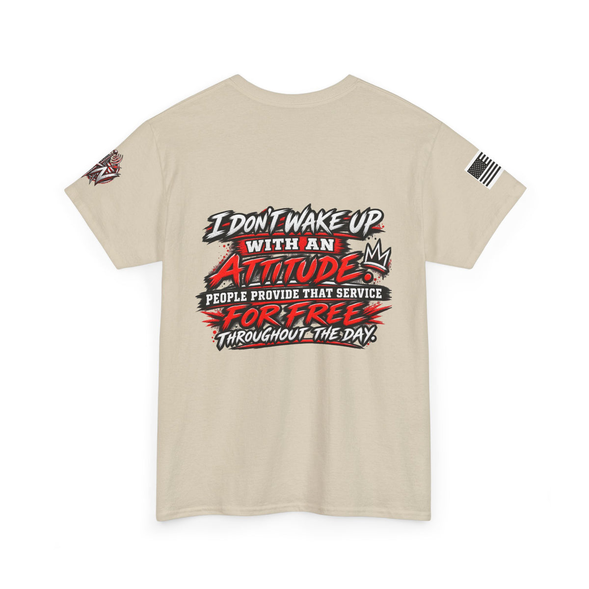 “I Don’t Wake Up With An Attitude” T-Shirt